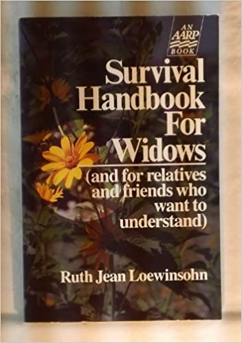 Survival Handbook for Widows (and for relatives and friends who want to understand) by Author Ruth Jean Loewinsohn